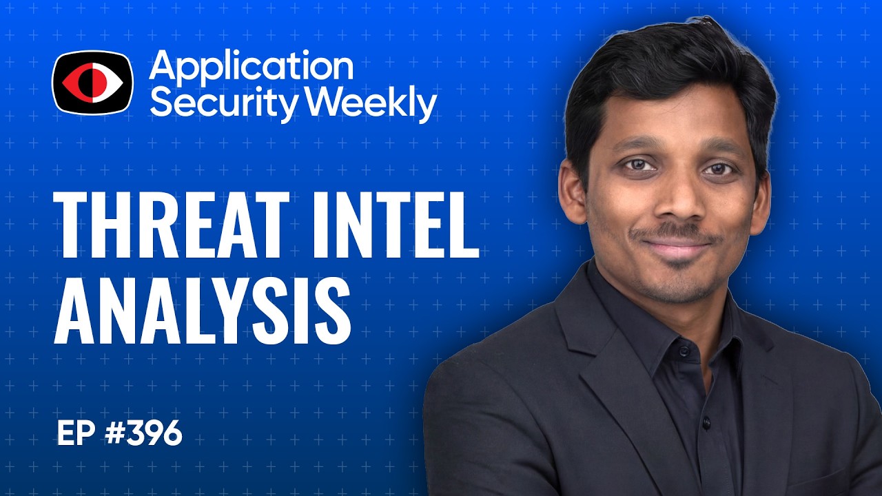 Application Security Weekly episode 396: Threat Intel Analysis with Sai Kiran Uppu